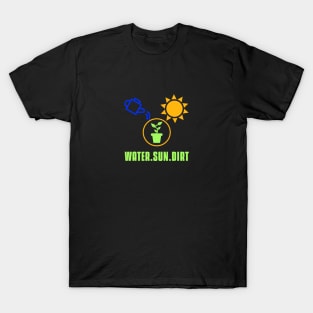 plant water sun dirt T-Shirt